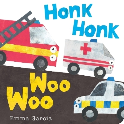Honk Honk Woo Woo - Emma Garcia