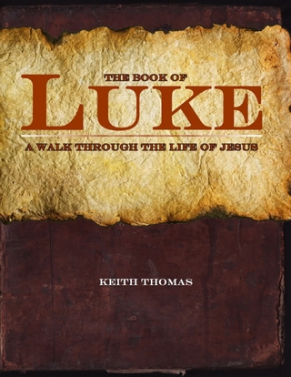 Book of Luke: A Walk Through the Life of Jesus
