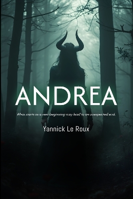 Andrea – What starts as a new beginning may lead to an unexpected end