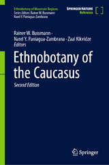 Ethnobotany of the Caucasus - Bussmann, Rainer W.; Paniagua-Zambrana, Narel Y.; Kikvidze, Zaal