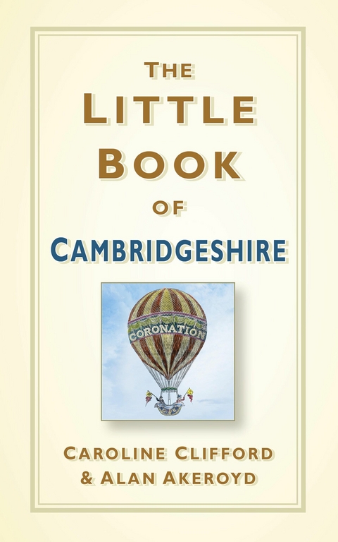 The Little Book of Cambridgeshire - Caroline Clifford, Alan Akeroyd