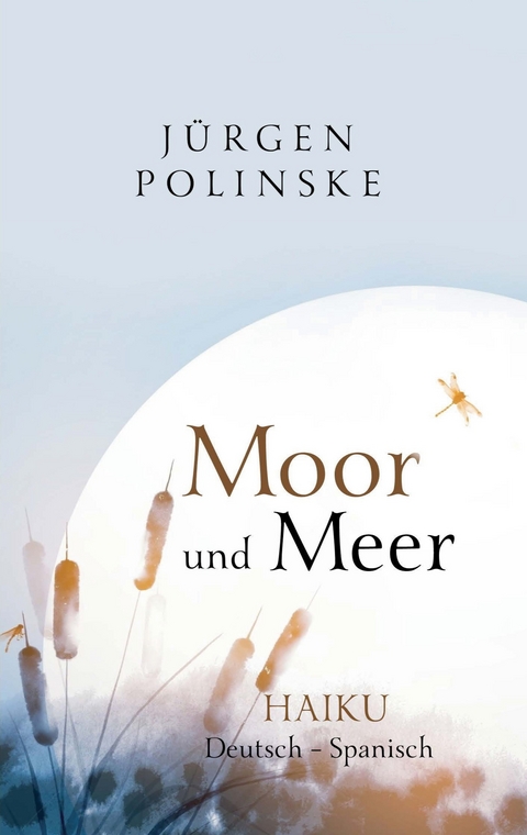 Moor und Meer - J&uuml;rgen Polinske