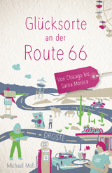 Glücksorte an der Route 66 - Michael Moll