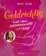 Goldrichtig - Nora Imlau