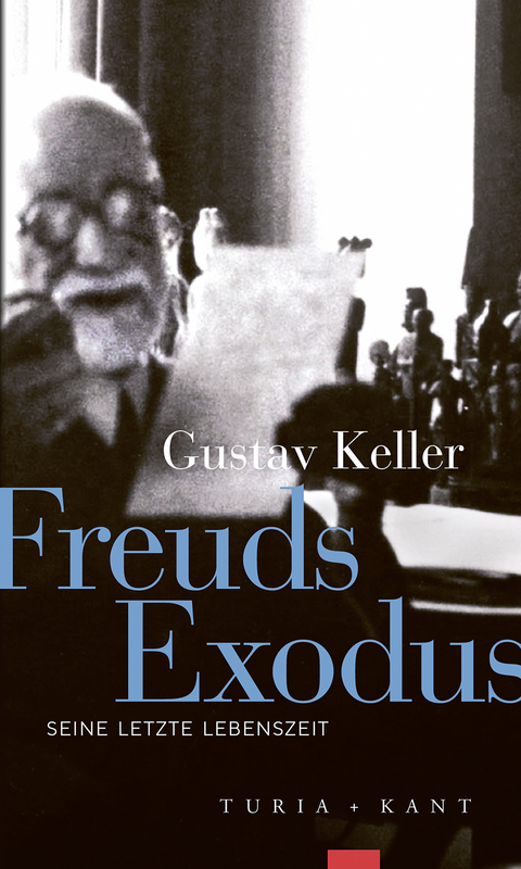 Freuds Exodus - Gustav Keller