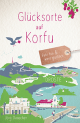 Glücksorte auf Korfu - Jörg Dauscher
