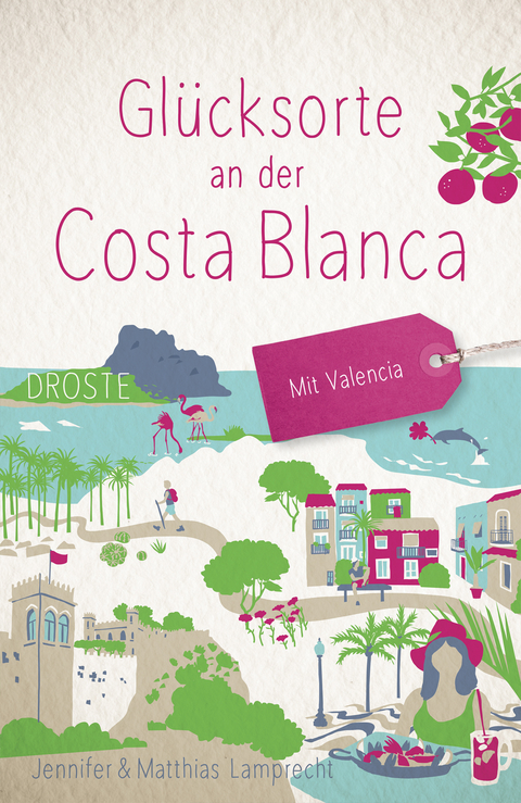Glücksorte an der Costa Blanca - Jennifer Lamprecht, Matthias Lamprecht