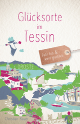 Glücksorte im Tessin - Christian Bauer