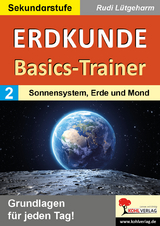 Erdkunde-Basics-Trainer / Band 2: Sonnensystem, Erde und Mond - Rudi Lütgeharm