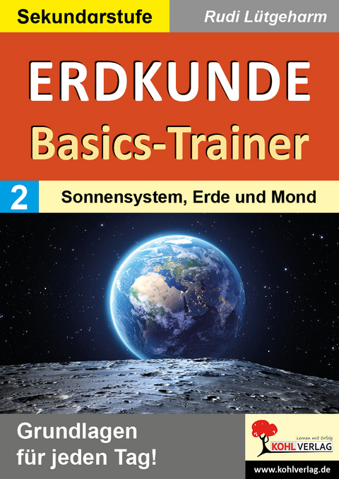 Erdkunde-Basics-Trainer / Band 2: Sonnensystem, Erde und Mond - Rudi Lütgeharm