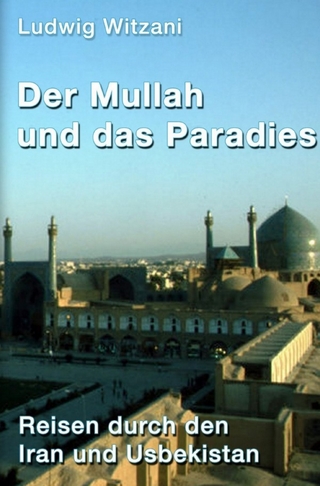 Weltreisen / Der Mullah und das Paradies