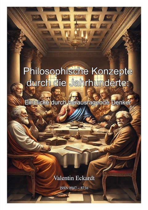 Philosophische Konzepte durch die Jahrhunderte - Valentin Eckardt