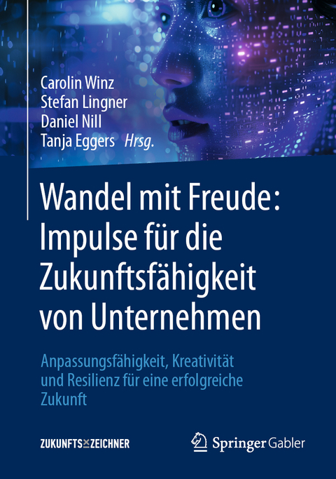 Wandel mit Freude: Impulse f&uuml;r die Zukunftsf&auml;higkeit von Unternehmen - 