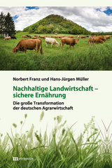 Nachhaltige Landwirtschaft, sichere Ern&auml;hrung - Norbert Franz, Hans-J&uuml;rgen M&uuml;ller
