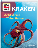 WAS IST WAS Kraken. Acht Arme und drei Herzen - Dr. Stephanie Helber