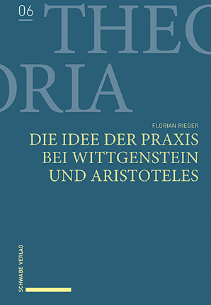 Die Idee der Praxis bei Wittgenstein und Aristoteles