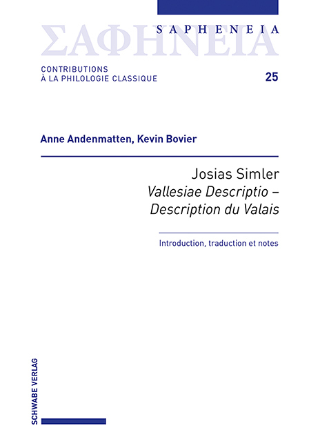 Josias Simler, Vallesiae Descriptio &ndash; Description du Valais - Anne Andenmatten, Kevin Bovier