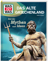 WAS IST WAS Das alte Griechenland. Zeit der Mythen und Ideen - Dr. Andrea Schaller