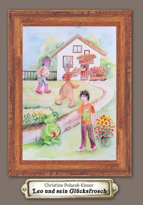 Leo und sein Gl&uuml;cksfrosch - Christine Polacek-Eisner