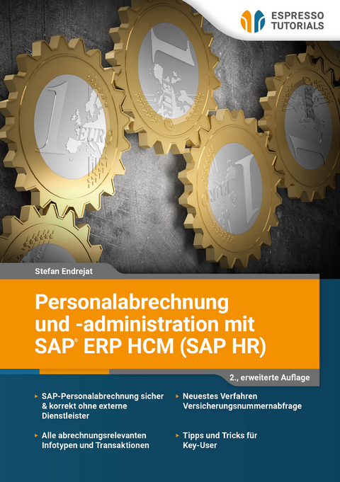Personalabrechnung und -administration mit SAP ERP HCM (SAP HR) - 2., erweiterte Auflage - Endrejat Stefan