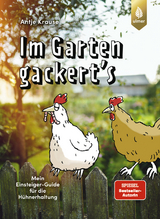 Im Garten gackert's - Antje Krause