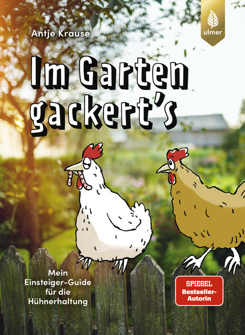 Im Garten gackert's - Antje Krause