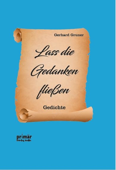 Lass die Gedanken flie&szlig;en - Gruner Gerhard