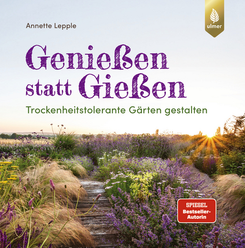 Genießen statt Gießen - Annette Lepple
