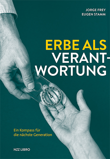Erbe als Verantwortung - Jorge Frey, Eugen Stamm