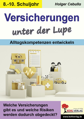 Versicherungen unter der Lupe / Alltagskompetenzen entwickeln