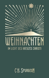 Weihnachten im Licht des Kreuzes Christi - Charles H. Spurgeon