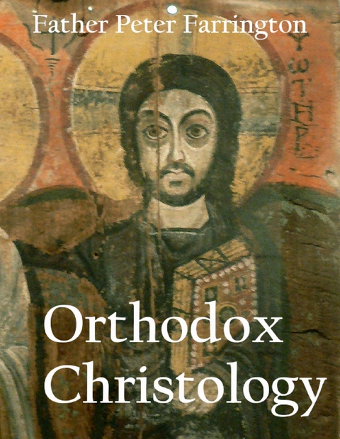 Orthodox Christology -  Father Peter Farrington