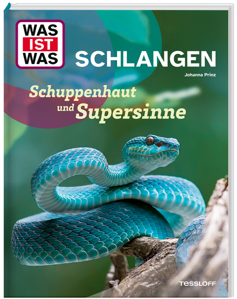 WAS IST WAS Schlangen. Schuppenhaut und Supersinne - Dr. Johanna Prinz