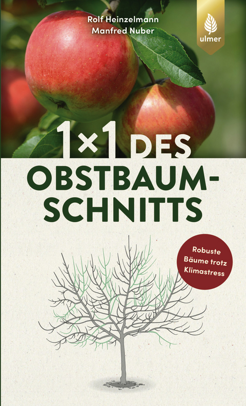 1 x 1 des Obstbaumschnitts - Rolf Heinzelmann, Manfred Nuber