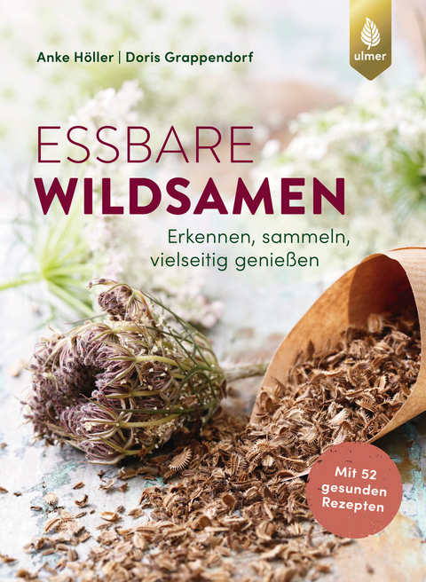 Essbare Wildsamen - Anke H&ouml;ller, Doris Grappendorf