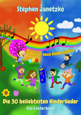 Best of neue Kinderlieder - Die 30 beliebtesten Kinderlieder - Stephen Janetzko