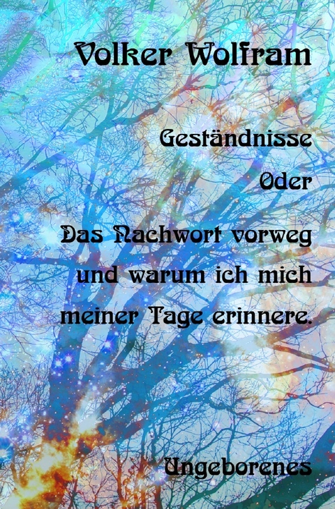 Gest&auml;ndnisse - Volker Wolfram