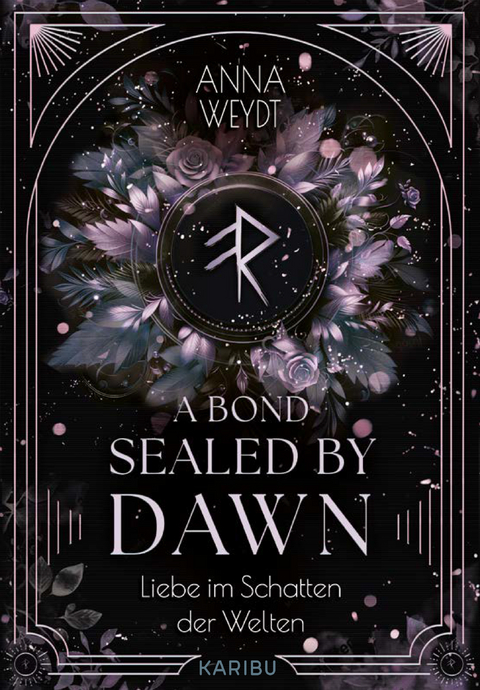 A Bond Sealed by Dawn &ndash; Liebe im Schatten der Welten - Anna Weydt