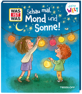 WAS IST WAS Meine Welt Band 20 Schau mal, Mond und Sonne! - Andrea Weller-Essers