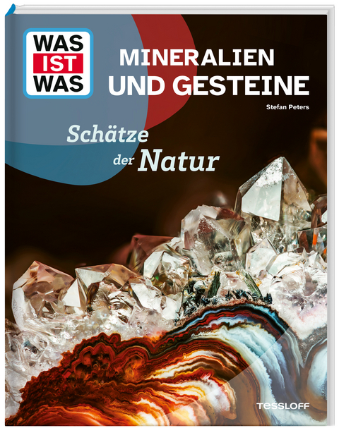 WAS IST WAS Mineralien und Gesteine. Sch&auml;tze der Natur - Dr. Stefan Peters