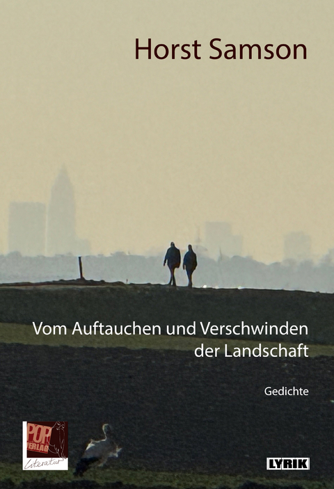 Vom Auftauchen und Verschwinden der Landschaft - Horst Samson