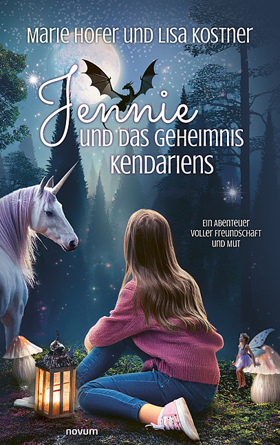 Jennie und das Geheimnis Kendariens - Marie Hofer und Lisa Kostner