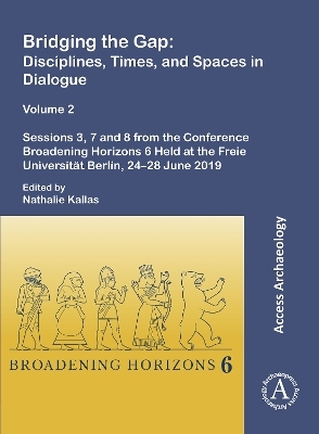 Bridging the Gap: Disciplines, Times, and Spaces in Dialogue – Volume 2