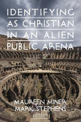 Identifying as Christian in an Alien Public Arena - 