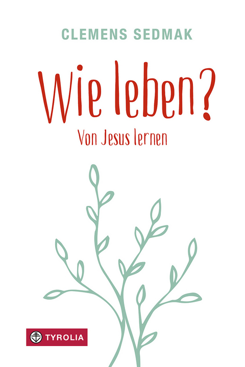 Wie leben? - Clemens Sedmak