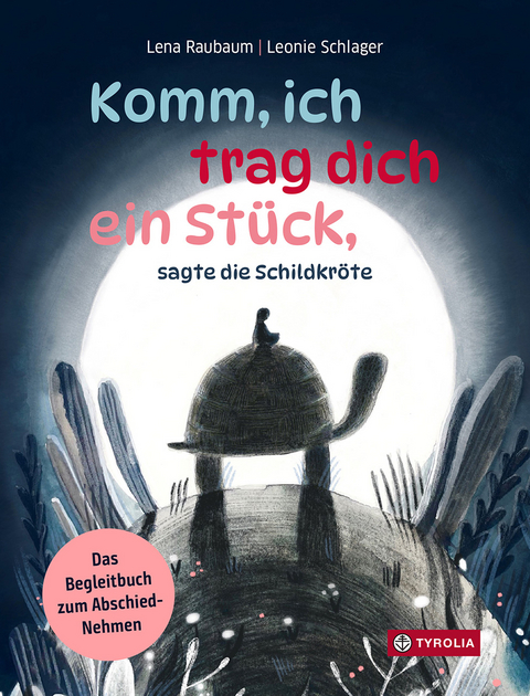 Komm, ich trag dich ein St&uuml;ck, sagte die Schildkr&ouml;te - Lena Raubaum, Leonie Schlager