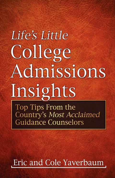 Life's Little College Admissions Insights -  Cole Yaverbaum,  Eric Yaverbaum
