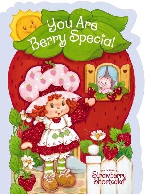 You Are Berry Special - Strawberry Shortcake