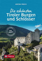 Die sch&ouml;nsten Tiroler Burgen und Schl&ouml;sser - Anton Prock