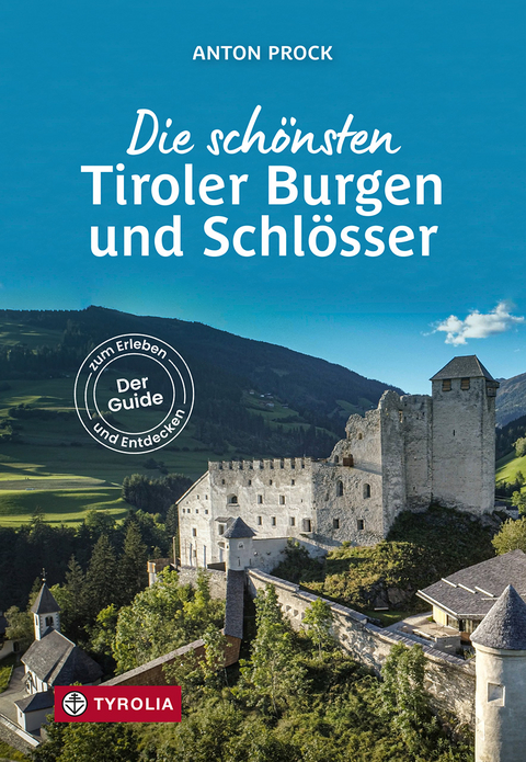 Die sch&ouml;nsten Tiroler Burgen und Schl&ouml;sser - Anton Prock